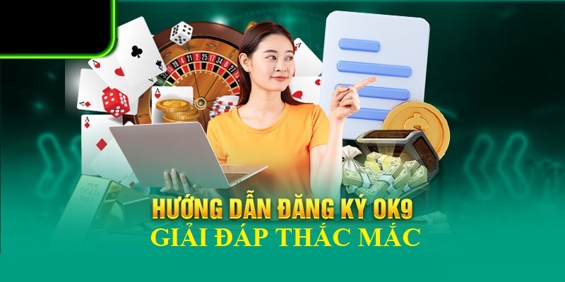 Lý do lựa chọn đăng ký ok9